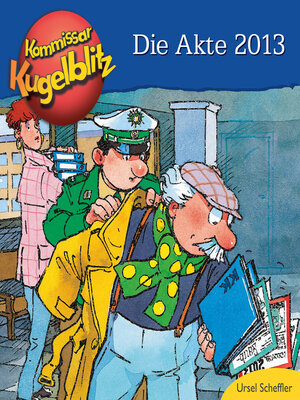 cover image of Die Akte 2013--Kommissar Kugelblitz (ungekürzt)